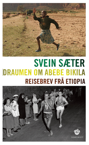 Draumen om Abebe Bikila. Reisebrev frå Etiopia (Hardcover)