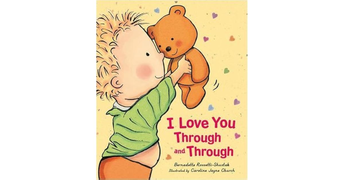 I Love You Through and Through by Bernadette RossettiShustak