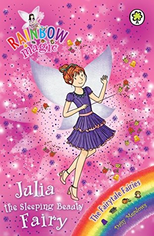 Julia the Sleeping Beauty Fairy (Rainbow Magic: The Fairytale Fairies, #1)