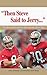 "Then Steve Said to Jerry. . .": The Best San Francisco 49ers Stories Ever Told (Best Sports Stories Ever Told)