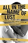 All in the name of lust by Patricia Ng