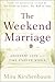 The Weekend Marriage: Abund...