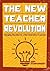 The New Teacher Revolution:...