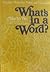 What's in a word? by Mario Andrew Pei