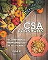 The CSA Cookbook by Linda   Ly
