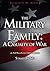 The Military Family: A Casualty of War: As Told By a Former Military Spouse