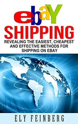 eBay Shipping: Revealing The Easiest, Cheapest and Effective Methods For Shipping on eBay (ebay shipping, shipping items on ebay, the best way to ship ... items online, how to ship online,selling)