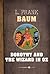 Dorothy And The Wizard In Oz by L. Frank Baum Dorothy And The Wizard In Oz by L. Frank Baum