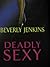 Deadly Sexy