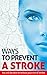 Ways to Prevent a Stroke