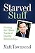 Starved Stuff: Feeding the 7 Basic Needs of Healthy Relationships