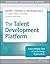 The Talent Development Platform: Putting People First in Social Change Organizations (The Jossey-Bass Nonprofit Guidebook Series)