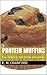 Protein Muffins by E.M.  Crawford