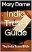 India Travel Guide: The India Travel Bible