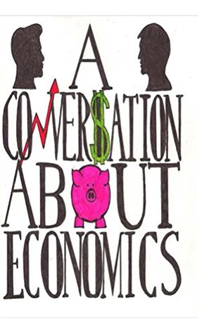 A Conversation About Economics (Kindle Edition)