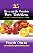 35 Recetas de Comida Para Diabéticos: La manera más deliciosa de estar saludable (Spanish Edition)
