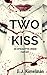 Two Kiss: An Apocalyptic Urban Fantasy (Transmissions from the International Council for the Exploration of the Universe Book 2)