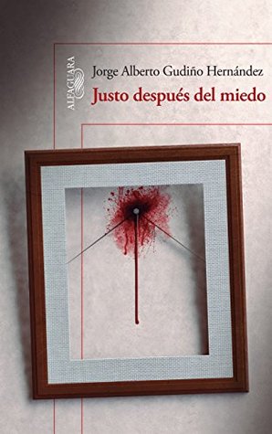 Justo después del miedo (Spanish Edition)