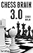 Chess Brain 3.0: How to Improve Your Chess Vision