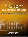 How To Purchase Out-Of-Area Real Estate Investments: 7 Critical Steps To Take For Success How To Purchase Out-Of-Area Real Estate Investments: 7 Critical Steps To Take For Success