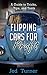 Flipping Cars for Profit: A Guide to Tricks, Tips, and Tools