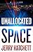 Unallocated Space (Sam Flatt, #1)