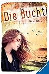Die Bucht by Sarah Alderson