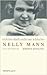 "Ich bin doch nicht nur schlecht". Nelly Mann. Die Biografie