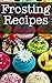 Frosting Recipes by Kelly Kombs