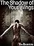 The Shadow of Your Wings
