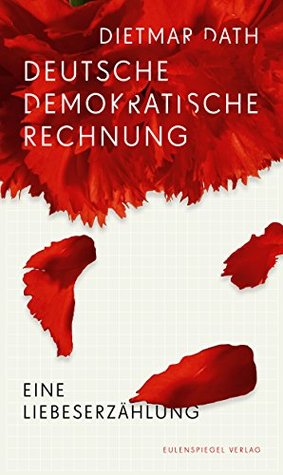 Deutsche Demokratische Rechnung. Eine Liebeserzählung (Kindle Edition)