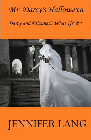 Mr Darcy's Hallowe'en (Darcy and Elizabeth What If? #4)