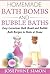 Homemade Bath Bombs and Bubble Baths: Easy Luxurious Bath Bomb and Bubble Bath Recipes to Make at Home (DIY Beauty Products)