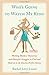 Who's Going to Watch My Kids?: Working Mothers' Humorous and Heartfelt Struggles to Find and Hold on to the Elusive Perfect Nanny