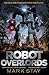 Robot Overlords: A thrilling teen survival adventure in a world invaded by robots