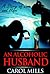 An Alcoholic Husband - a Story of Love and Hope. The extraordinary true story of one woman's journey, married to a loveable rogue
