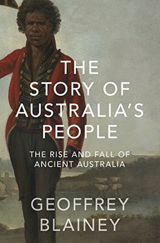 The Story of Australia’s People Vol. I: The Rise and Fall of Ancient Australia (Kindle Edition)