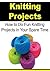 Knitting Projects: How to D...