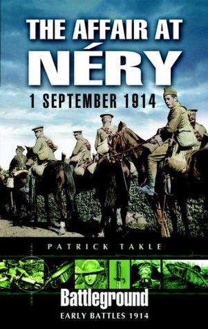 The Affair at Néry: 1 September 1914 (Battleground Early Battles 1914)