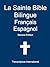 La Sainte Bible Bilingue Français Espagnol (French Edition)