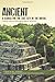 Ancient: A Search for the Lost City of the Mayas (Brian Sadler Archaeological Mysteries #2)