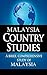 MALAYSIA Country Studies: A brief, comprehensive study of Malaysia