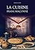 La Cuisine Franc-Maçonne (French Edition)