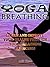 Yoga Breathing: Learn and I...