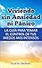 Viviendo sin Ansiedad ni Pánico - La Guía Para Tomar el Control de tus Miedos Más Intensos: (Aprende a superar la ansiedad, miedo y ataques de pánico por medio de la auto ayuda) (Spanish Edition)