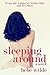 Sleeping Around: A Novel of...