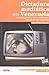 Dictadura mediatica en venezuela/ Mediation Dictatorship in Venenzuela: Periodismo En Tiempos De Crisis/ Journalism in Time of Crisis (Spanish Edition)