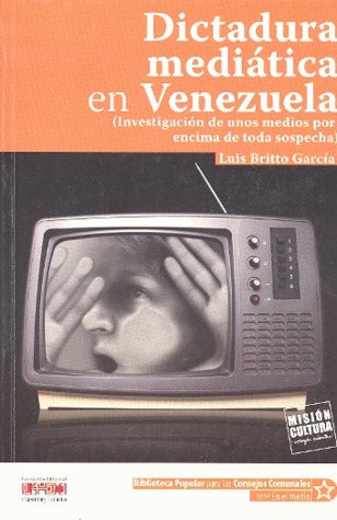 Dictadura mediatica en venezuela/ Mediation Dictatorship in Venenzuela: Periodismo En Tiempos De Crisis/ Journalism in Time of Crisis (Spanish Edition)