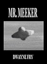 Mr. Meeker