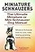 Miniature Schnauzers. Miniature Schnauzer book for care, costs, feeding, grooming, health and training. Ultimate Miniature or Mini Schnauzer Dog Manual.